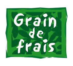 Grain de frais