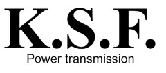 K.S.F. Power transmission