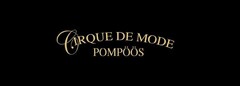 CIRQUE DE MODE POMPÖÖS