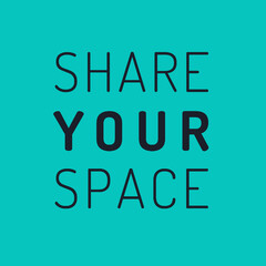 SHARE YOUR SPACE