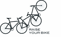 RAISE YOUR BIKE