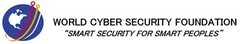 WORLD CYBER SECURITY FOUNDATION "SMART SECURITY FOR SMART PEOPLES"