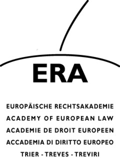 ERA EUROPÄISCHE RECHTSAKADEMIE ACADEMY OF EUROPEAN LAW ACADEMIE DE DROIT EUROPEEN ACCADEMIA DI DIRITTO EUROPEO TRIER-TREVES-TREVIRI