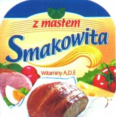 z masłem Smakowita Witaminy A,D,E