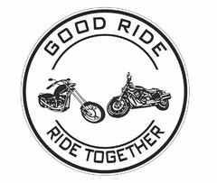 GOOD RIDE RIDE TOGETHER