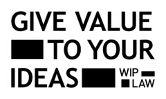 GIVE VALUE TO YOUR IDEAS WIPLAW