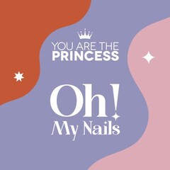 YOU ARE THE PRINCESS Oh ! My Nails