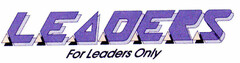 LEADERS For Leaders Only