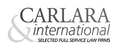 CARLARA international & SELECTED FULL SERVICE LAW FIRMS