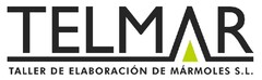 TELMAR

TALLER DE ELABORACIÓN DE MÁRMOLES S.L.