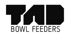 TAD BOWL FEEDERS