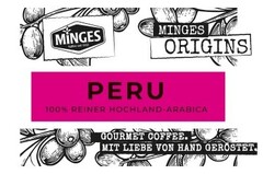 MiNGES MINGES ORIGINS PERU 100% REINER HOCHLAND-ARABICA GOURMET COFFEE. MIT LIEBE VON HAND GERÖSTET.