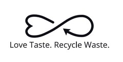 Love Taste. Recycle Waste.