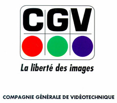 CGV La liberté des images COMPAGNIE GÉNÉRALE DE VIDÉOTECHNIQUE