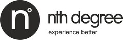 nº nth degree experience better