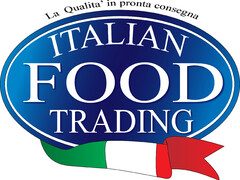 ITALIAN FOOD TRADING La Qualita' in pronta consegna