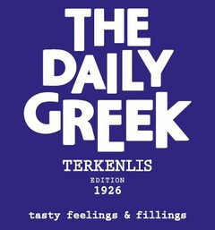 THE DAILY GREEK TERKENLIS EDITION 1926 tasty feelings & fillings