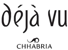 DEJA VU CHHABRIA