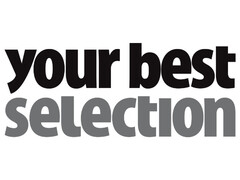 YOUR BEST SELECTION