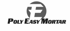 E - POLY EASY MORTAR