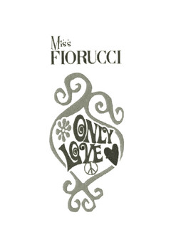 Miss FIORUCCI ONLY LOVE