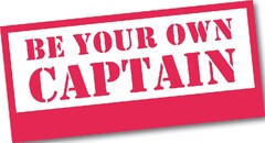 BE YOUR OWN CAPTAIN