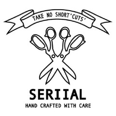 Take no short cuts. SERIIAL. Hand crafted with care