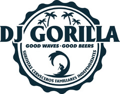 DJ GORILLA GOOD WAVES GOOD BEERS SURFISTAS CERVECEROS FAMILIARES INDEPENDIENTES