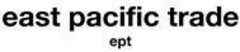 east pacific trade ept