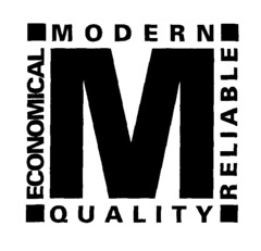 M MODERN ECONOMICAL RELIABLE QUALITY