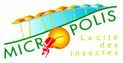 MICROPOLIS La cité des insectes