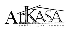 ArKASA mobili per sempre