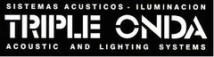 TRIPLE ONDA SISTEMAS ACUSTICOS - ILUMINACION - ACOUSTIC AND LIGHTING SYSTEMS