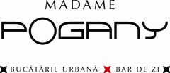 MADAME POGANY BUCĂTĂRIE URBANĂ BAR DE ZI