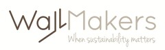 WallMakers When sustainability matters