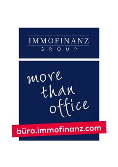 IMMOFINANZ GROUP MORE THAN OFFICE BÜRO.IMMOFINANZ.COM