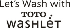 Let's Wash with TOTO washlet