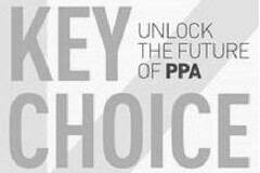 KEY CHOICE UNLOCK THE FUTURE OF PPA