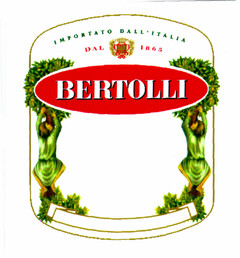 BERTOLLI IMPORTATO DALL' ITALIA DAL 1865