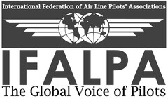 International Federation of Air Line Pilots' Associations
IFALPA 
The Global Voice of Pilots