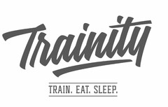 TRAINITY TRAIN EAT SLEEP