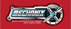 MECHANIX BUILD, CUSTOMIZE AND DESIGN WITH YOUR X-TOOL