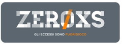 ZEROXS GLI ECCESSI SONO FUORIGIOCO