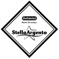 GELMINI BUONO. DA SEMPRE. STELLAARGENTO