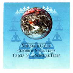 NEW EARTH CIRCLE CERCHIO DI NUOVA TERRA CERCLE DE LA NOUVELLE TERRE