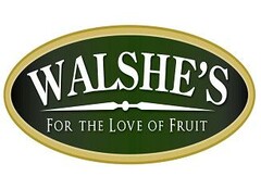 WALSHE'S FOR THE LOVE OF FRUIT