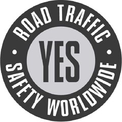 YES ROAD TRAFFIC SAFETY WORLDWIDE