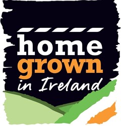 home grown in Ireland