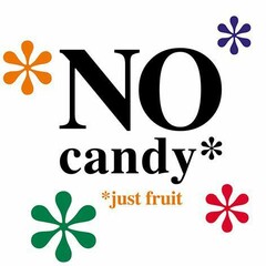 NO CANDY JUST FRUIT