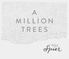 A MILLION TREES 1692 Spier